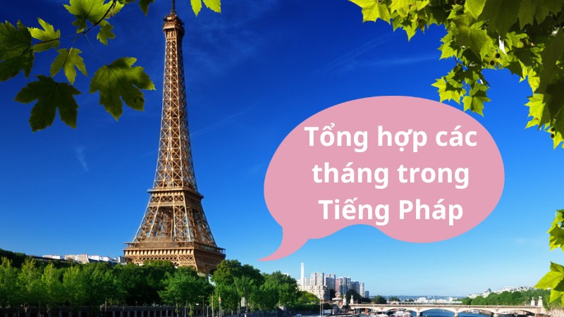 Từ vựng các tháng trong Tiếng Pháp và quy tắc sử dụng chuẩn